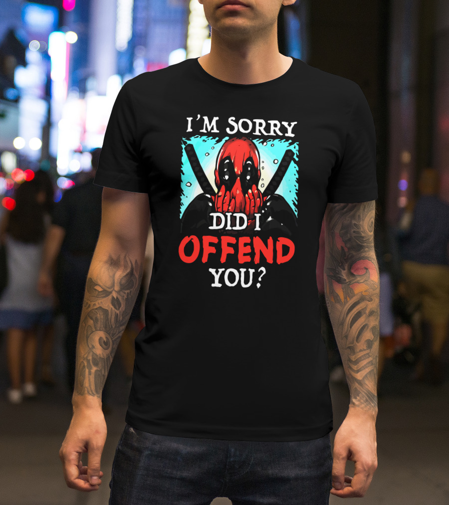 I'm Sorry Did I Offend You Masked Character With Swords T-Shirt