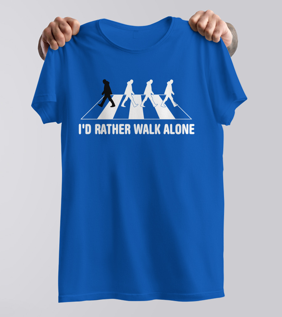 I'd Rather Walk Alone Abbey Road T-Shirt