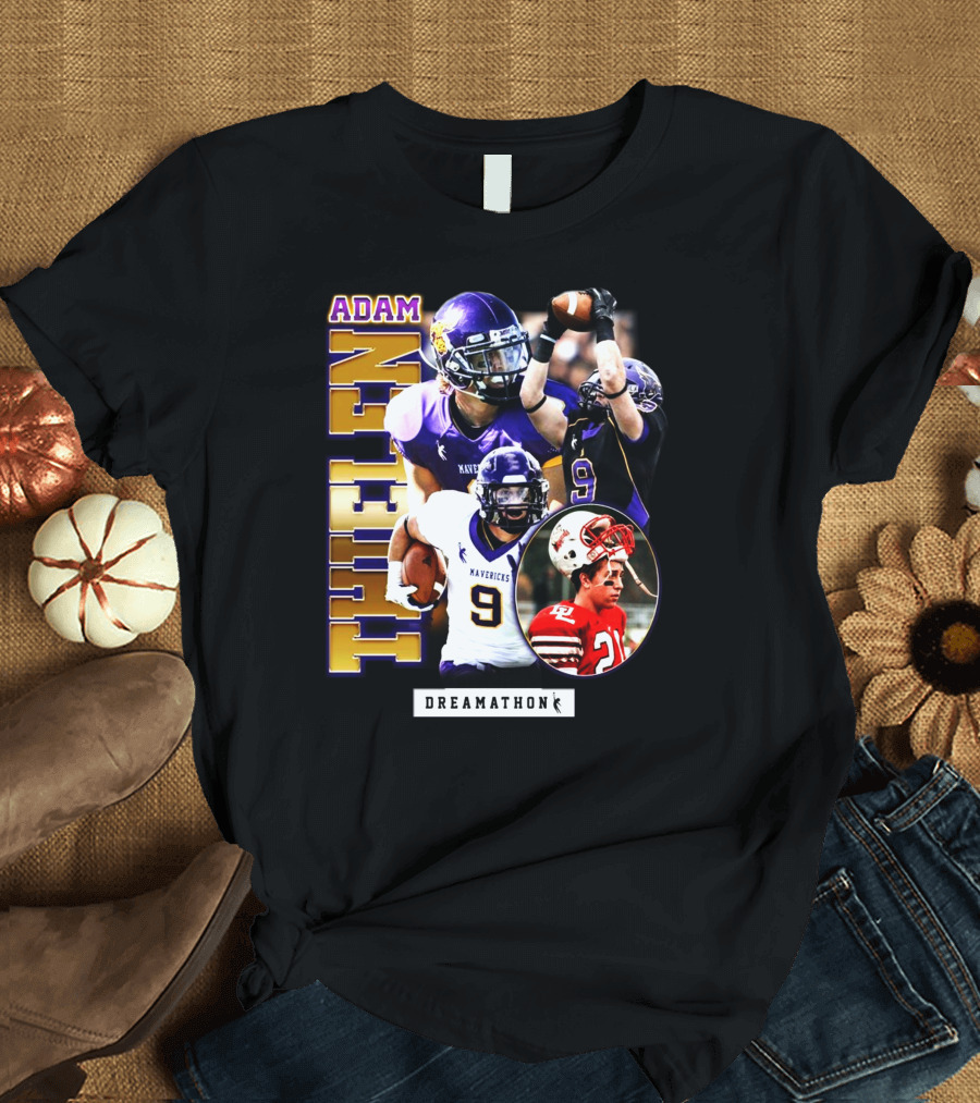 ADAM THIELEN MAVERICKS DREAMATHON FOOTBALL HERO T-Shirt