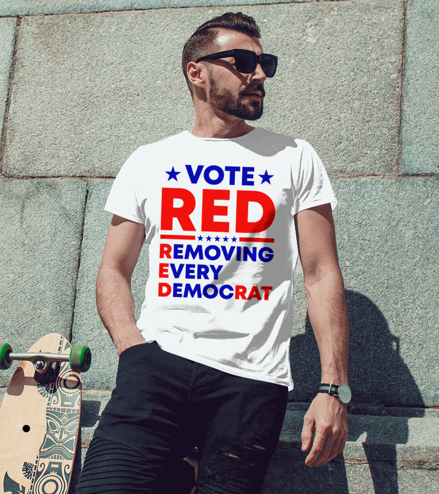 Vote Red Removing Every Democrat T-Shirt