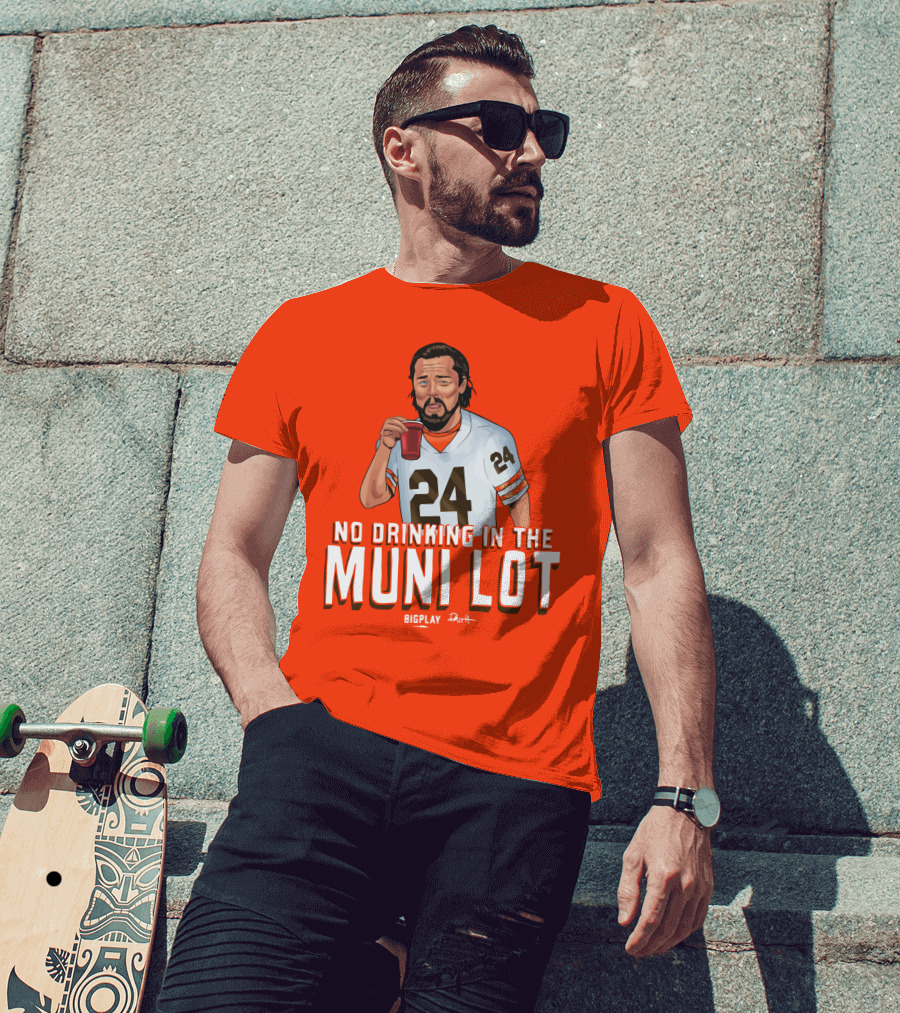 No Drinking In The Muni Lot 24 Big Play Browns Football T-Shirt