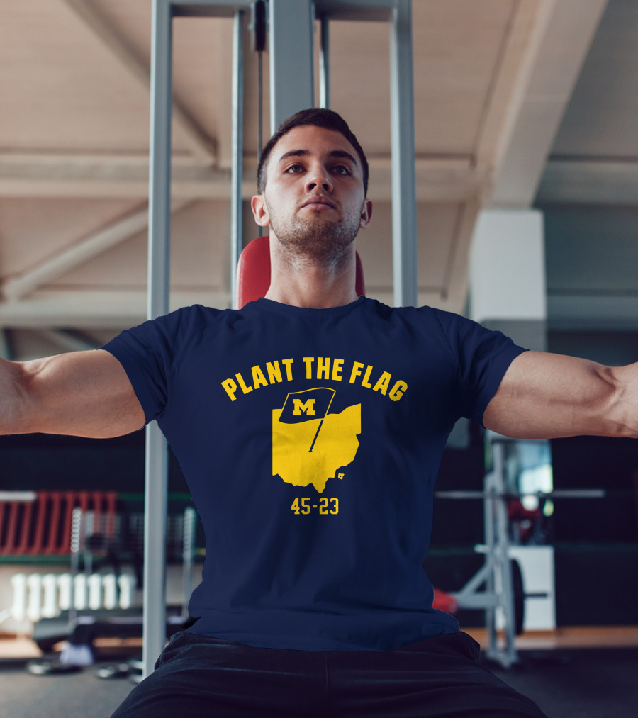 Michigan Football Plant The Flag 45-23 Victory Over Ohio T-Shirt