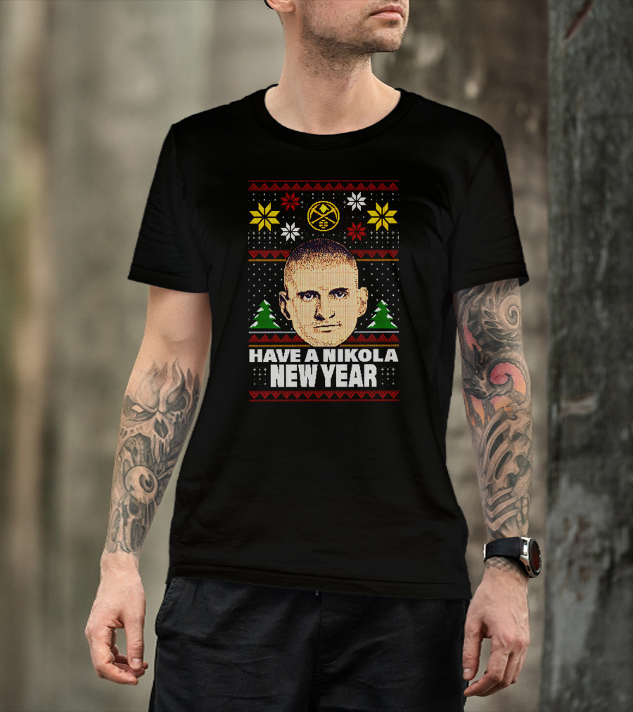 Have A Nikola New Year Denver Basketball Holiday T-Shirt