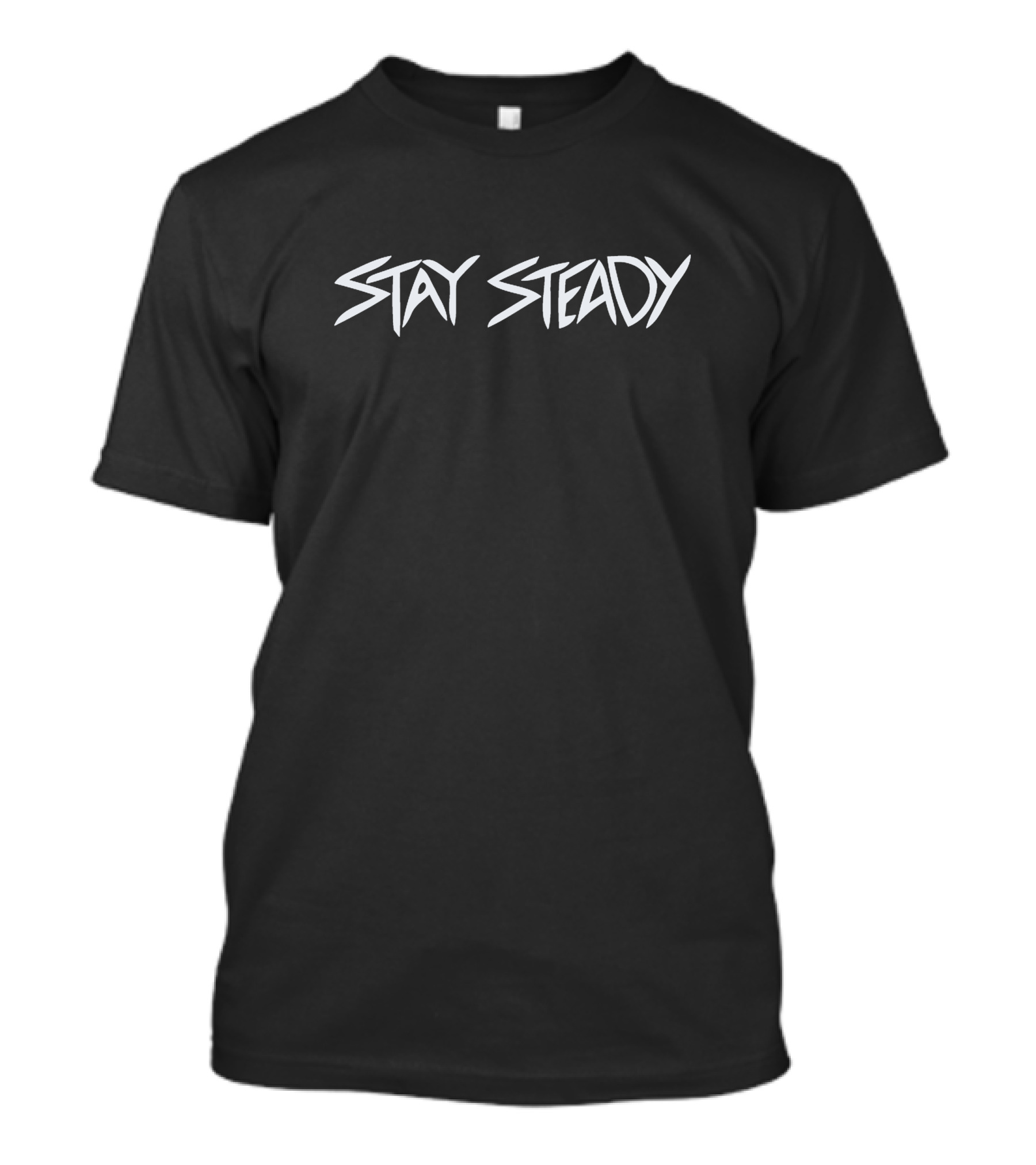 Stay Steady T-Shirt