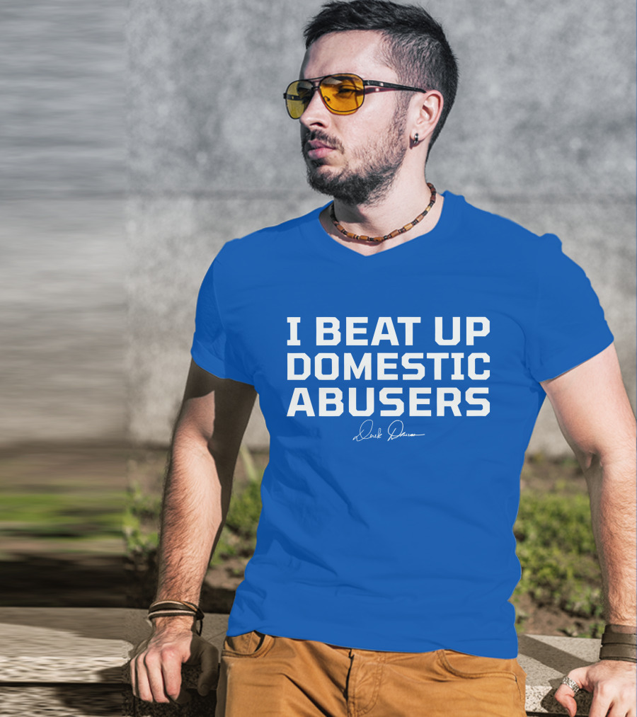 I Beat Up Domestic Abusers Derrick Lewis Signature T-Shirt