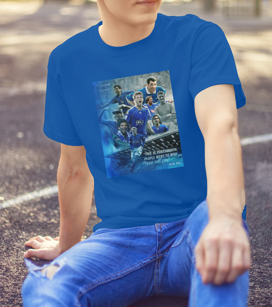Portsmouth 125 Years This Is Portsmouth, People Went To War From This City Alan Ball T-Shirt