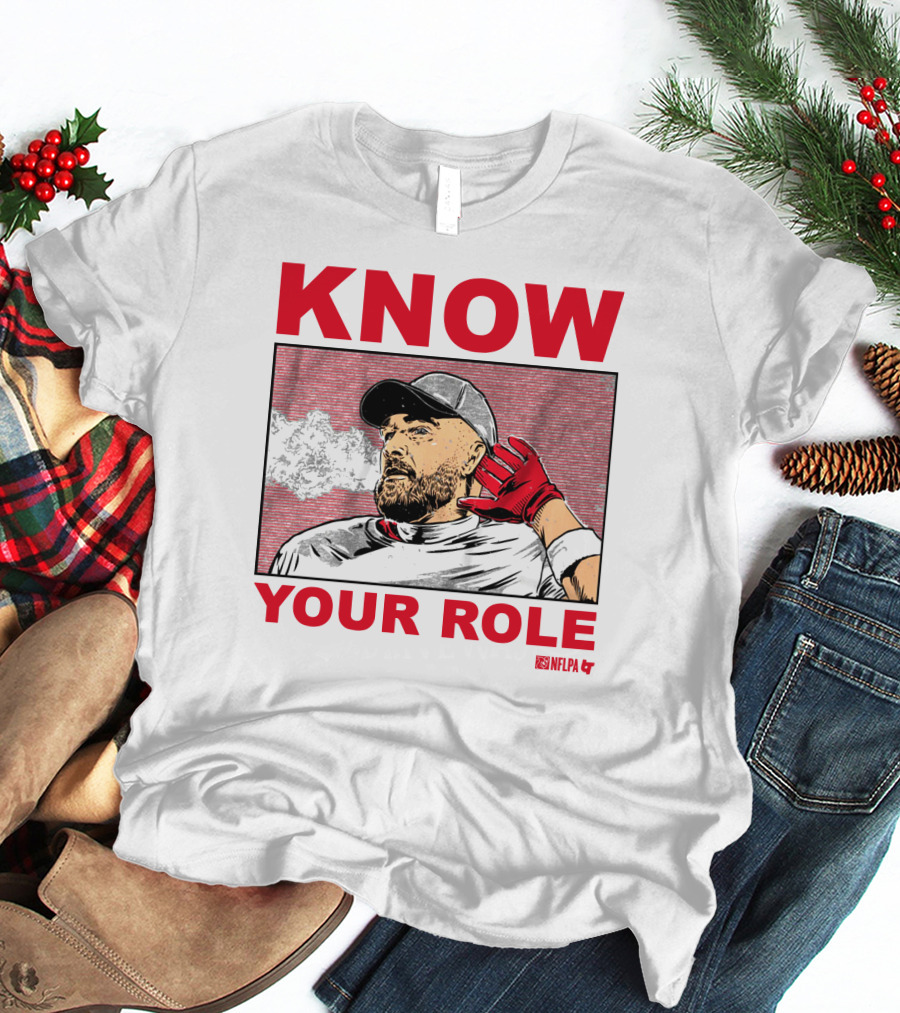 Know Your Role Travis Kelce NFLPA Football Player T-Shirt