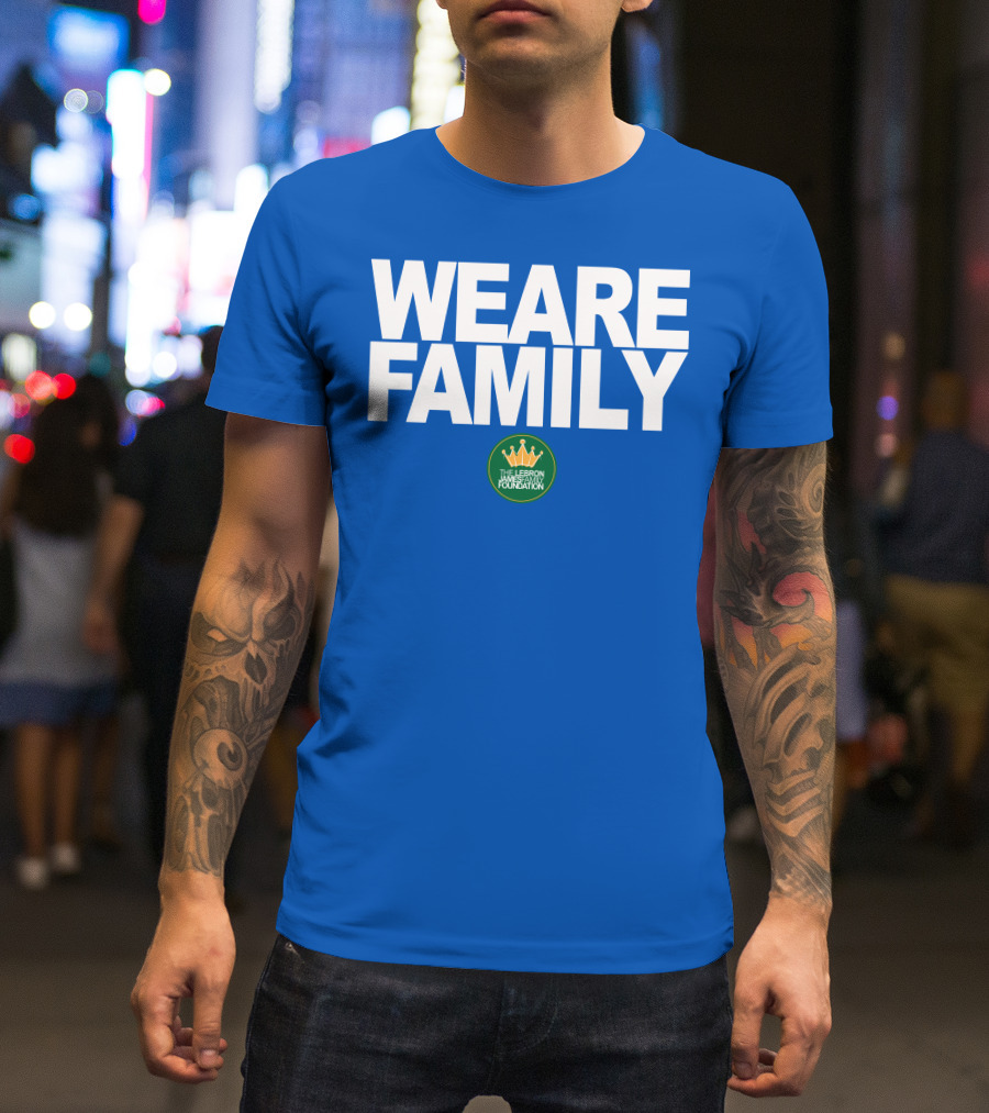 WE ARE FAMILY LEBRON JAMES FAMILY FOUNDATION T-Shirt