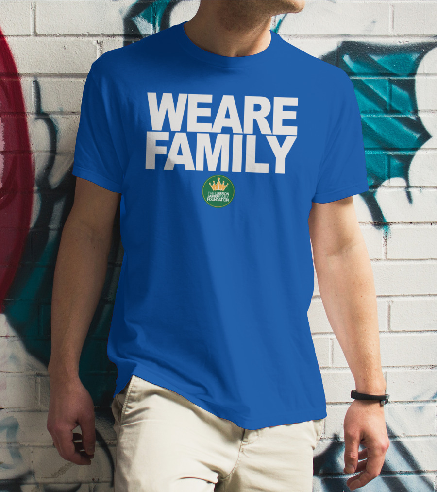 WE ARE FAMILY LEBRON JAMES FAMILY FOUNDATION T-Shirt