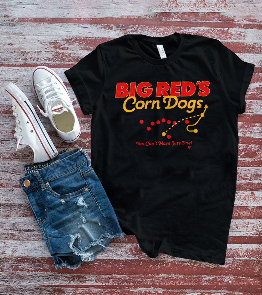 BIG RED'S Corn Dogs You Can't Have Just One T-Shirt