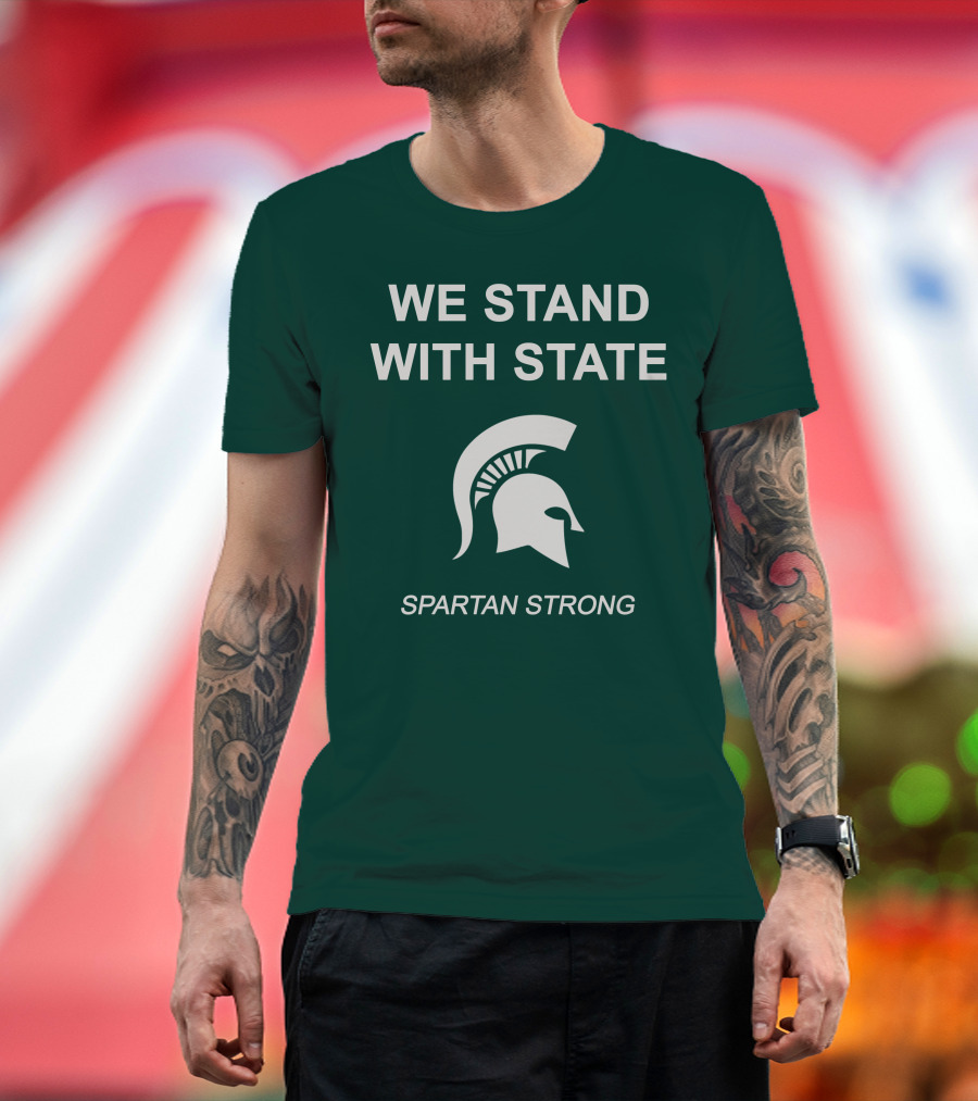 We Stand With State Spartan Strong MSU T-Shirt