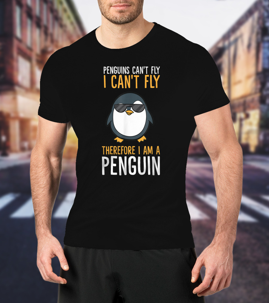 Penguins Can't Fly I Can't Fly Therefore I Am A Penguin Cool Sunglasses Bird T-Shirt