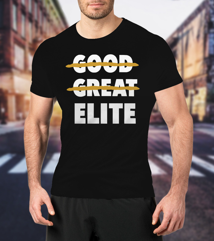 Good Great Elite Text Strikethrough T-Shirt