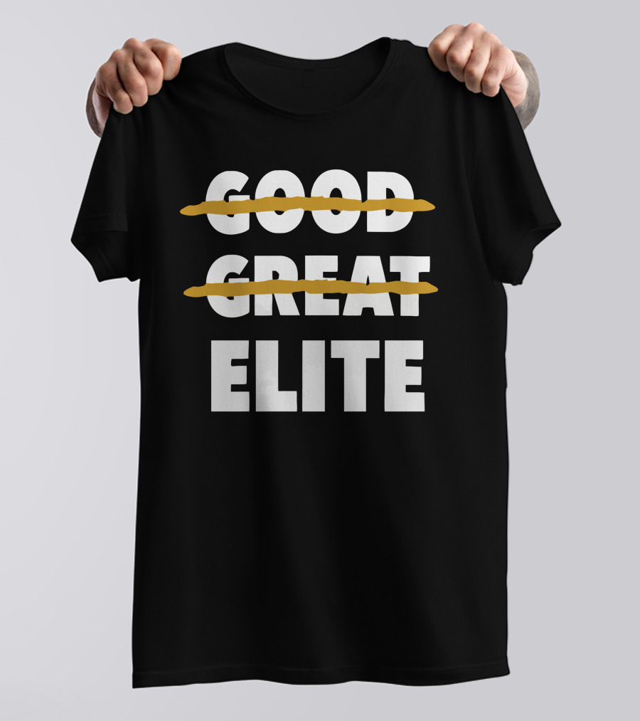 Good Great Elite Text Strikethrough T-Shirt