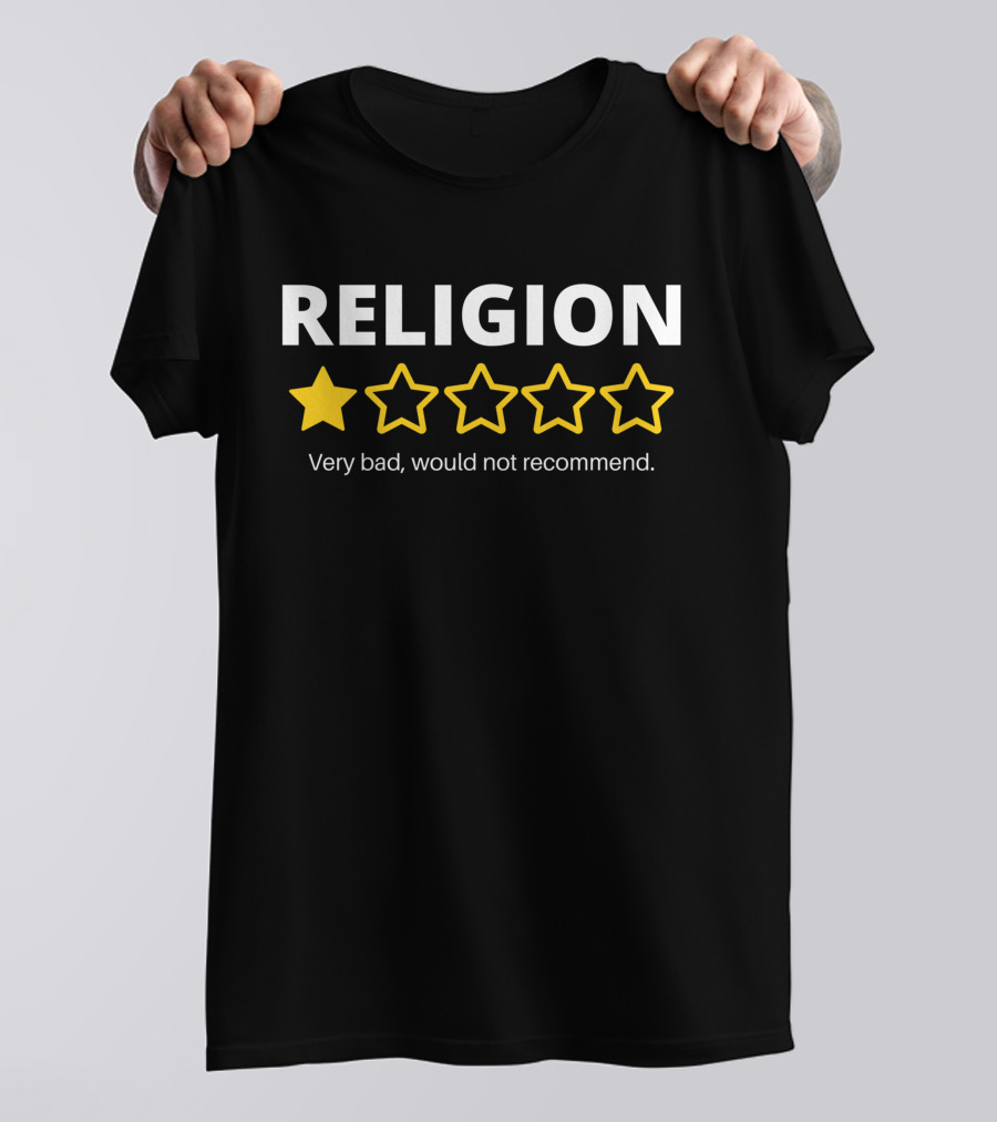 Religion One Star Very Bad Would Not Recommend T-Shirt