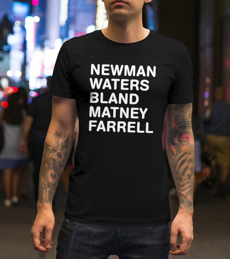 Newman Waters Bland Matney Farrell Bold Names T-Shirt