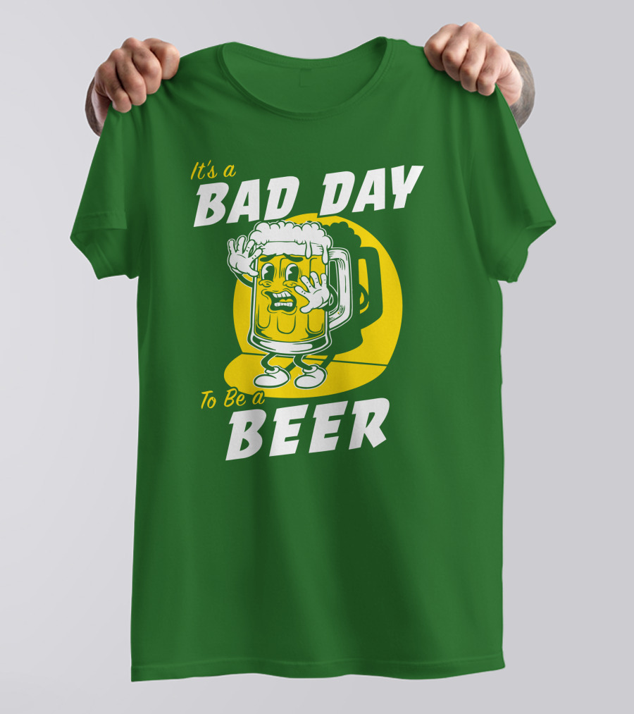 It's A Bad Day To Be A Beer St Patrick's Day T-Shirt