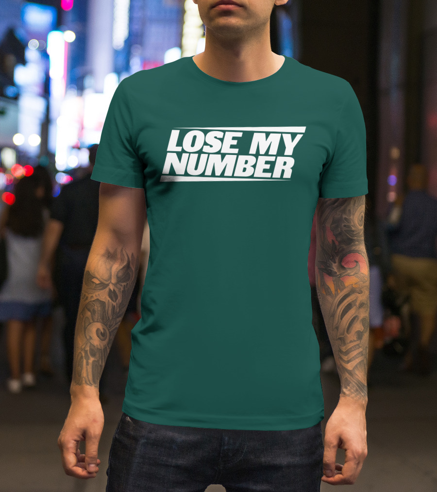 LOSE MY NUMBER Bold White Text On Green Background T-Shirt