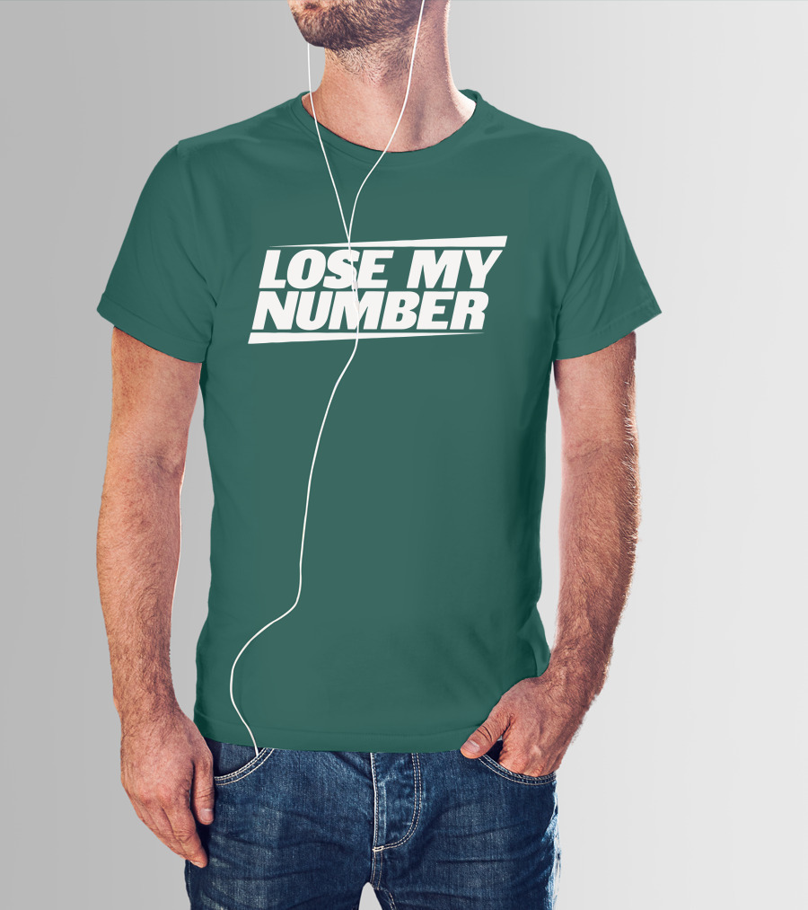 LOSE MY NUMBER Bold White Text On Green Background T-Shirt