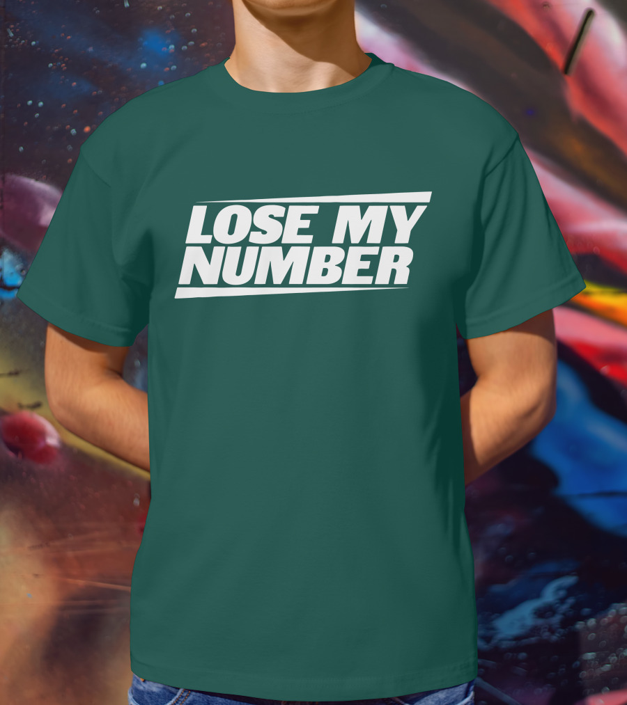 LOSE MY NUMBER Bold White Text On Green Background T-Shirt