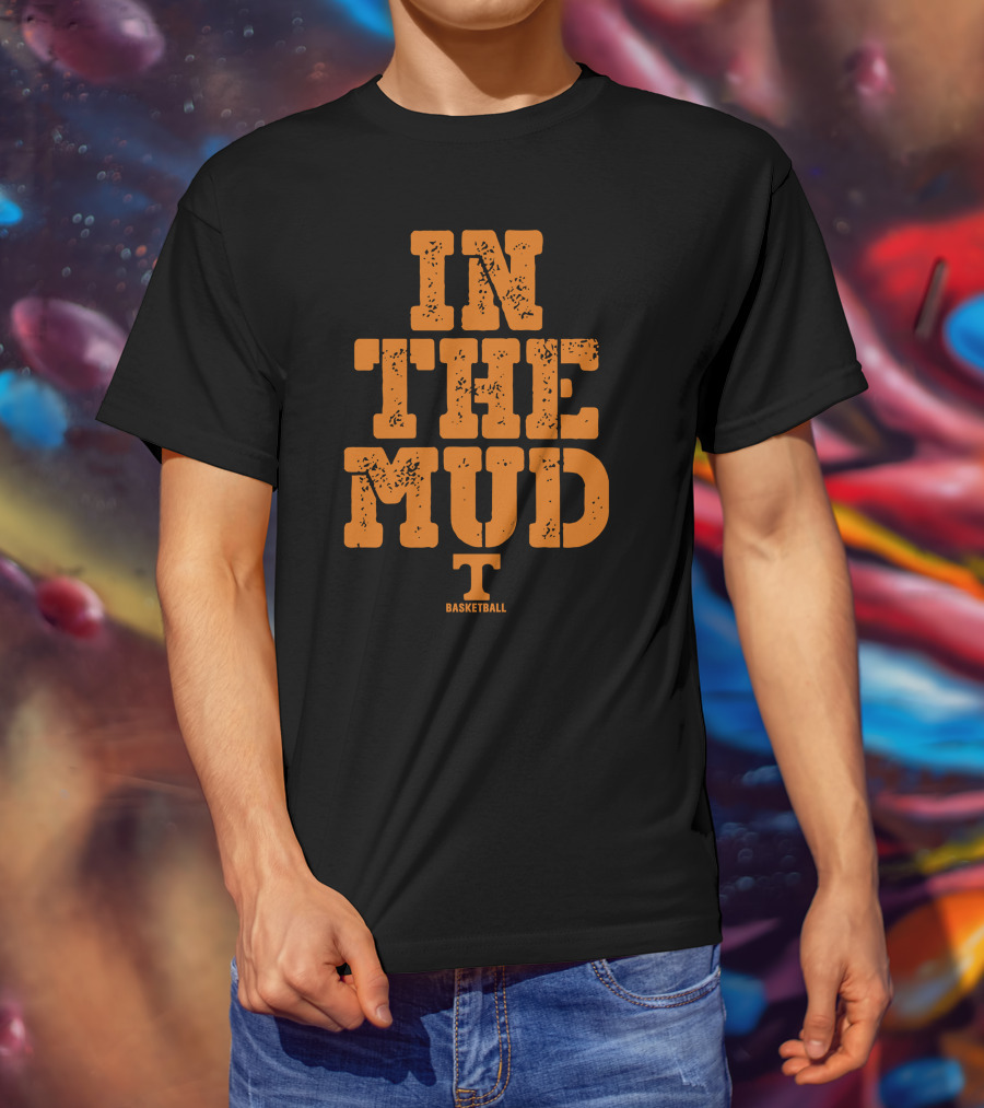 In The Mud Tennessee Basketball T-Shirt