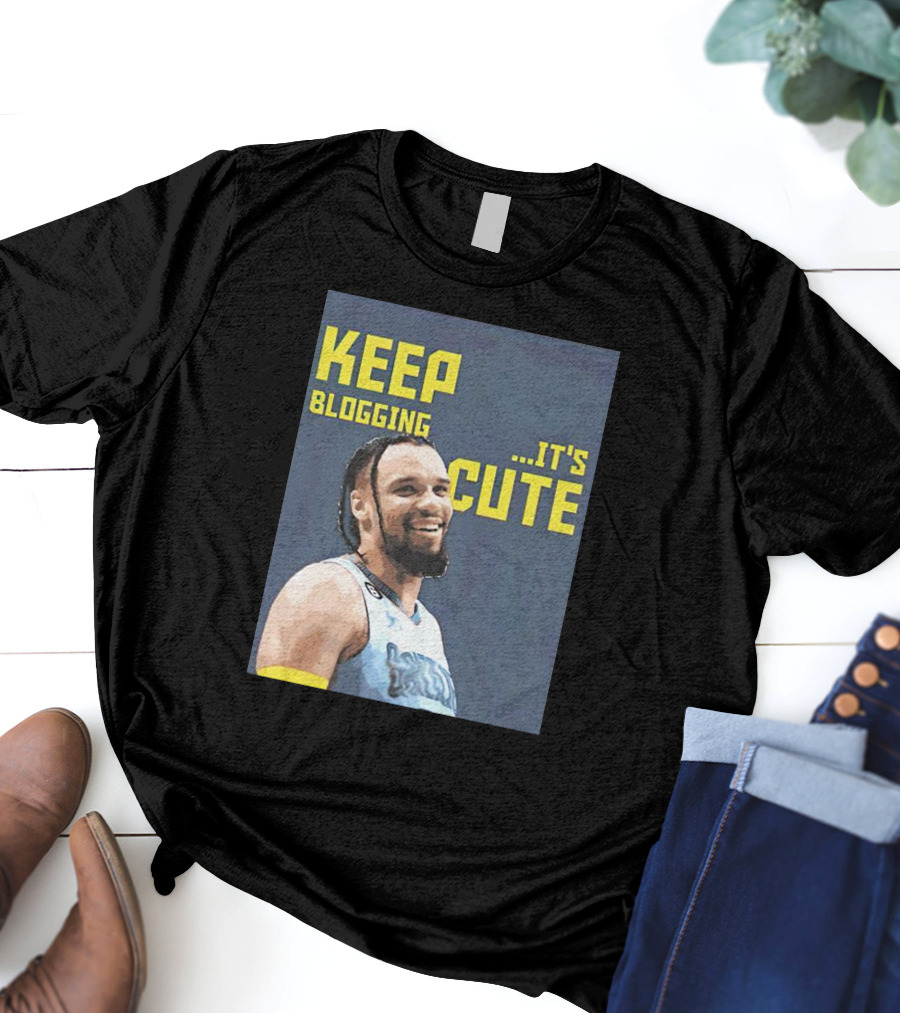 Dillon Brooks Keep Blogging It's Cute Basketball Player Smiling T-Shirt