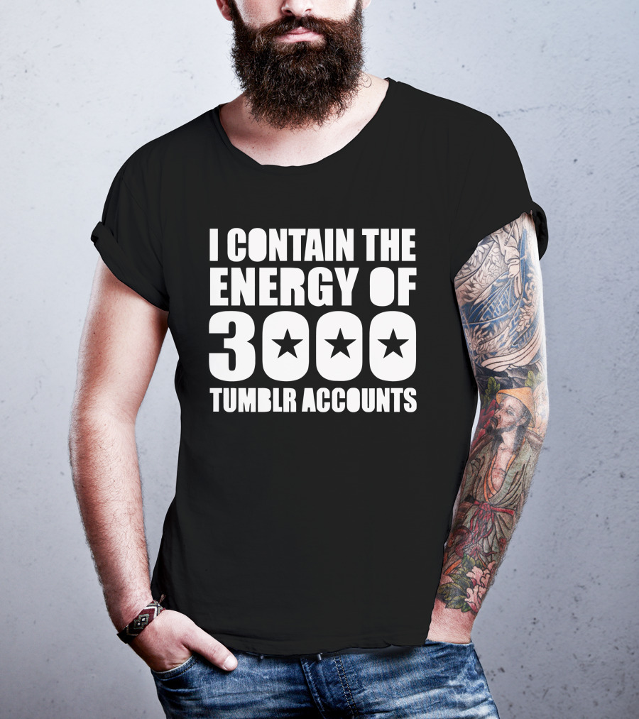 I Contain The Energy Of 3000 Tumblr Accounts With Star Icons T-Shirt