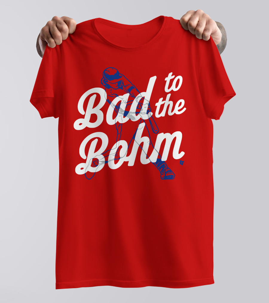 Alec Bohm Bad To The Bohm Baseball Player T-Shirt