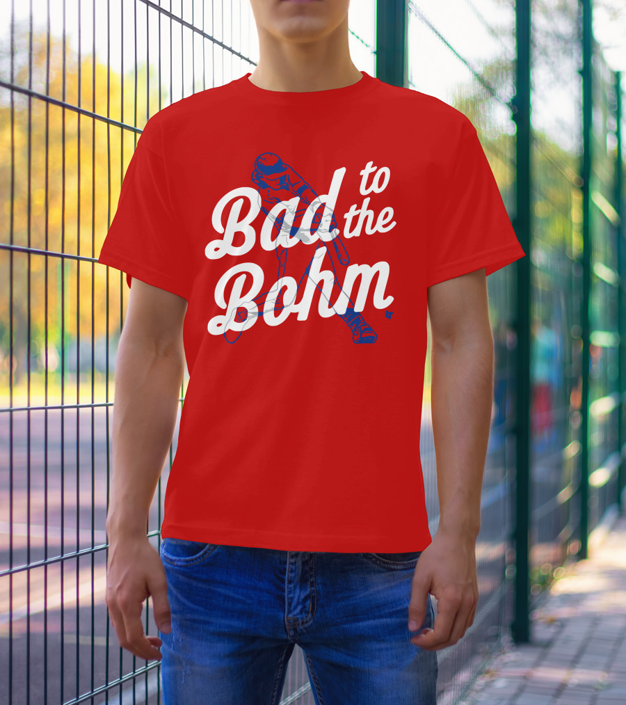 Alec Bohm Bad To The Bohm Baseball Player T-Shirt