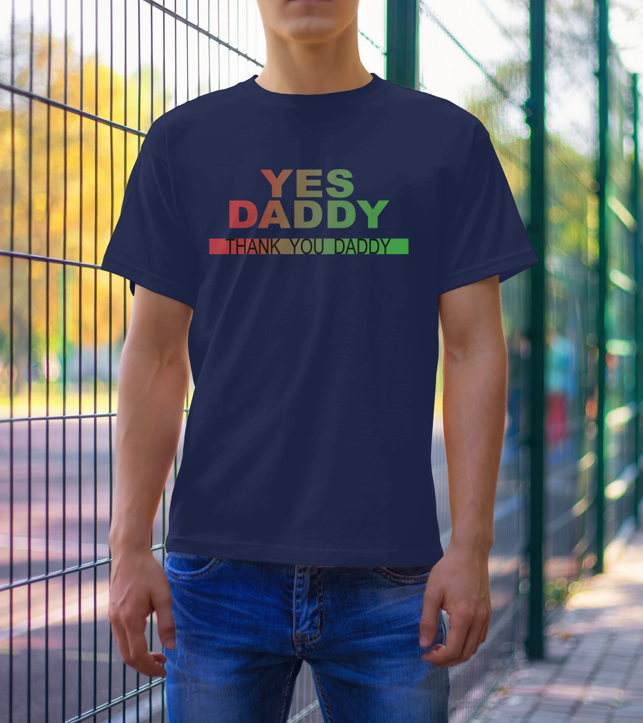Yes Daddy Thank You Daddy Gradient Text T-Shirt