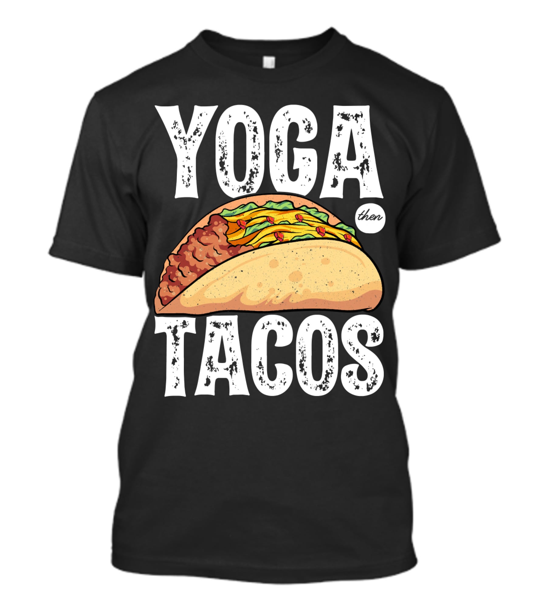 Yoga Then Tacos Cinco De Mayo Namaste Meditation Mood T-Shirt