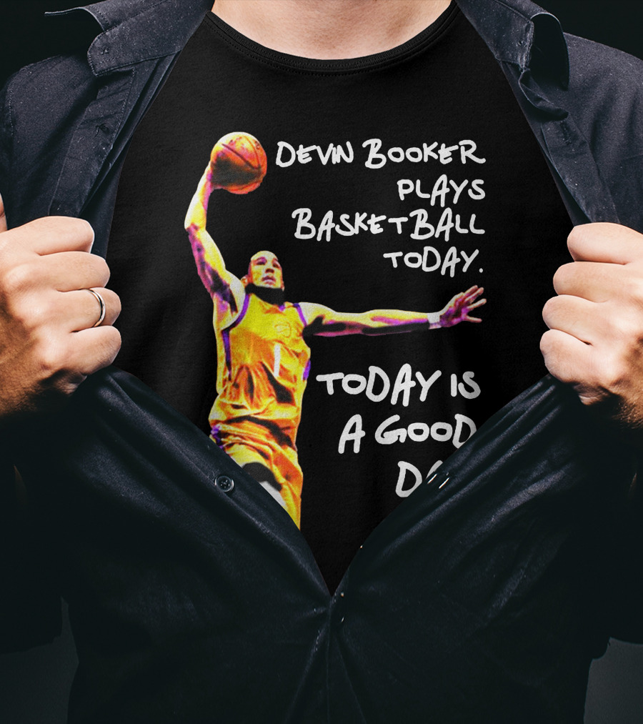 Devin Booker Basketball Today Is A Good Day T-Shirt