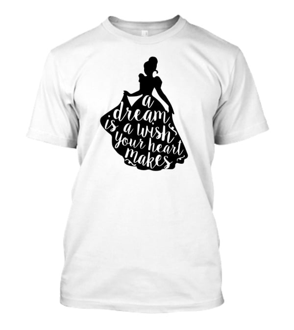 A Dream Is A Wish Your Heart Makes Silhouette Princess T-Shirt