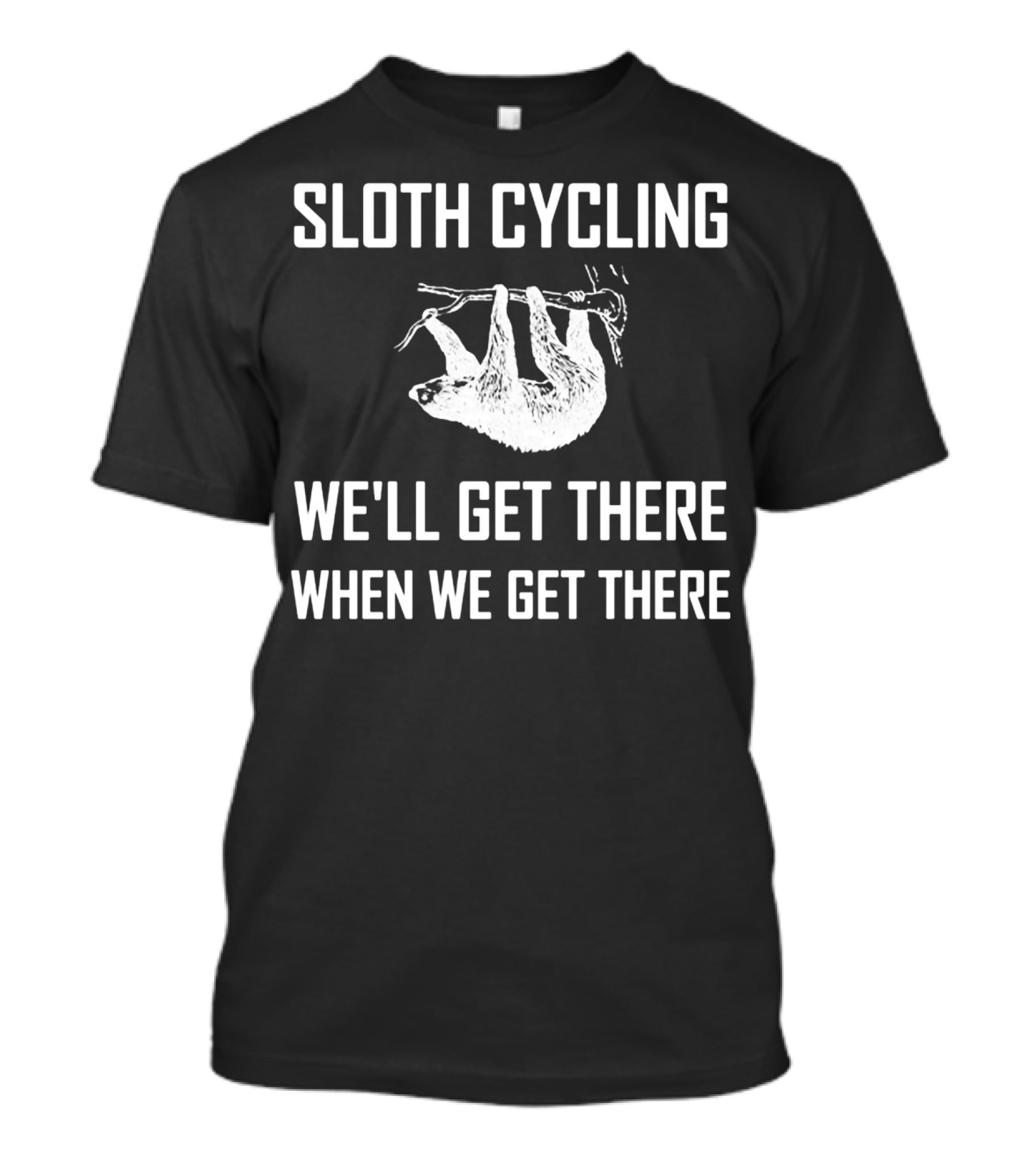 Sloth Cycling We'll Get There When We Get There T-Shirt