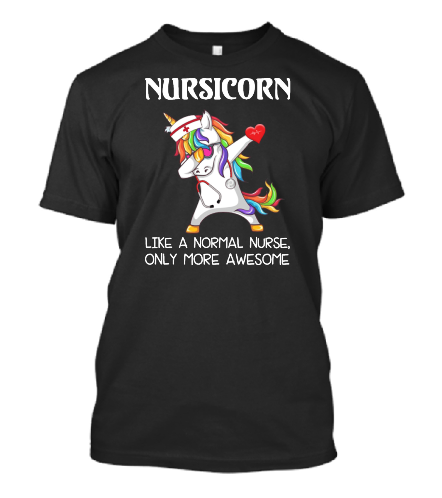 Nursicorn Like A Normal Nurse Only More Awesome Dabbing Unicorn T-Shirt