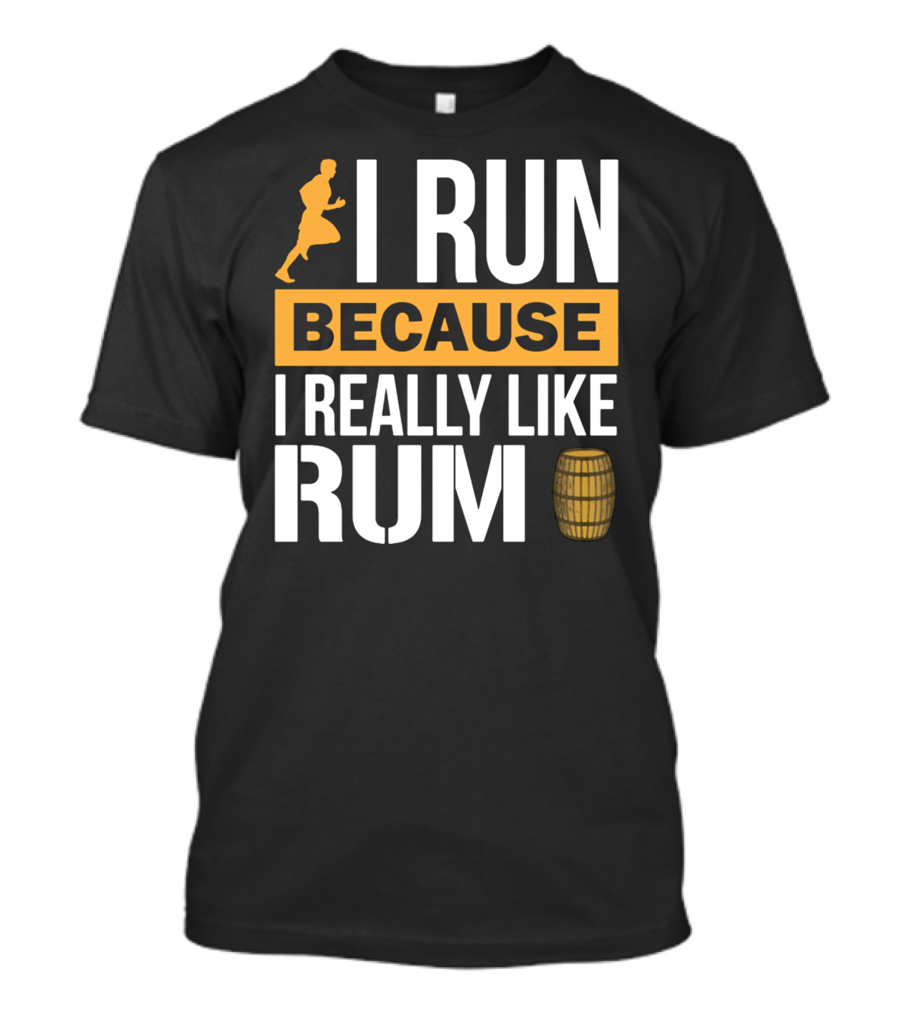 I Run Because I Really Like Rum With Runner And Barrel T-Shirt