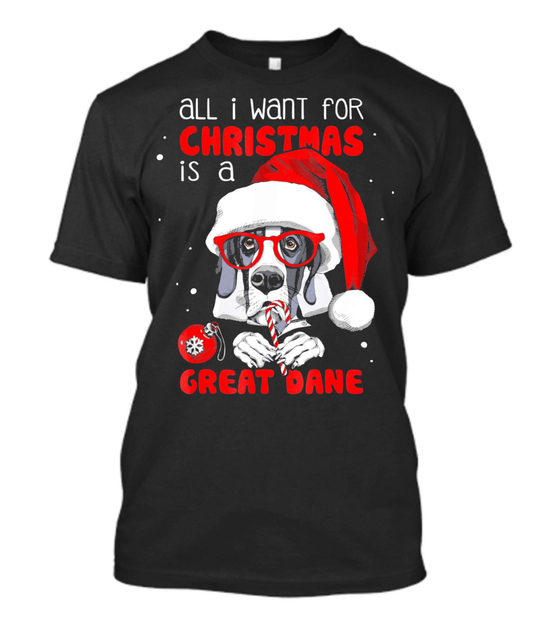 All I Want For Christmas Is A Great Dane Santa Hat Red Glasses Candy Cane T-Shirt