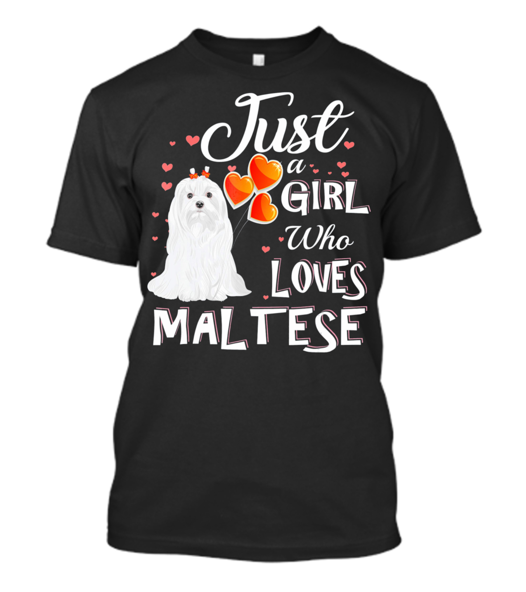 Just A Girl Who Loves Maltese With Heart Balloons And Cute Dog T-Shirt