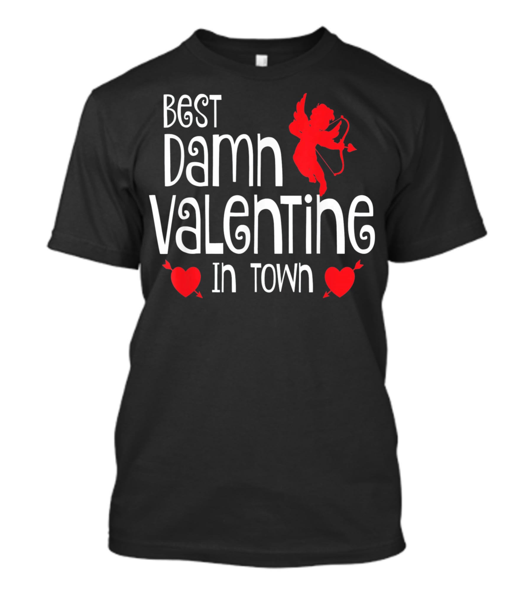 Best Damn Valentine In Town Cupid Hearts T-Shirt
