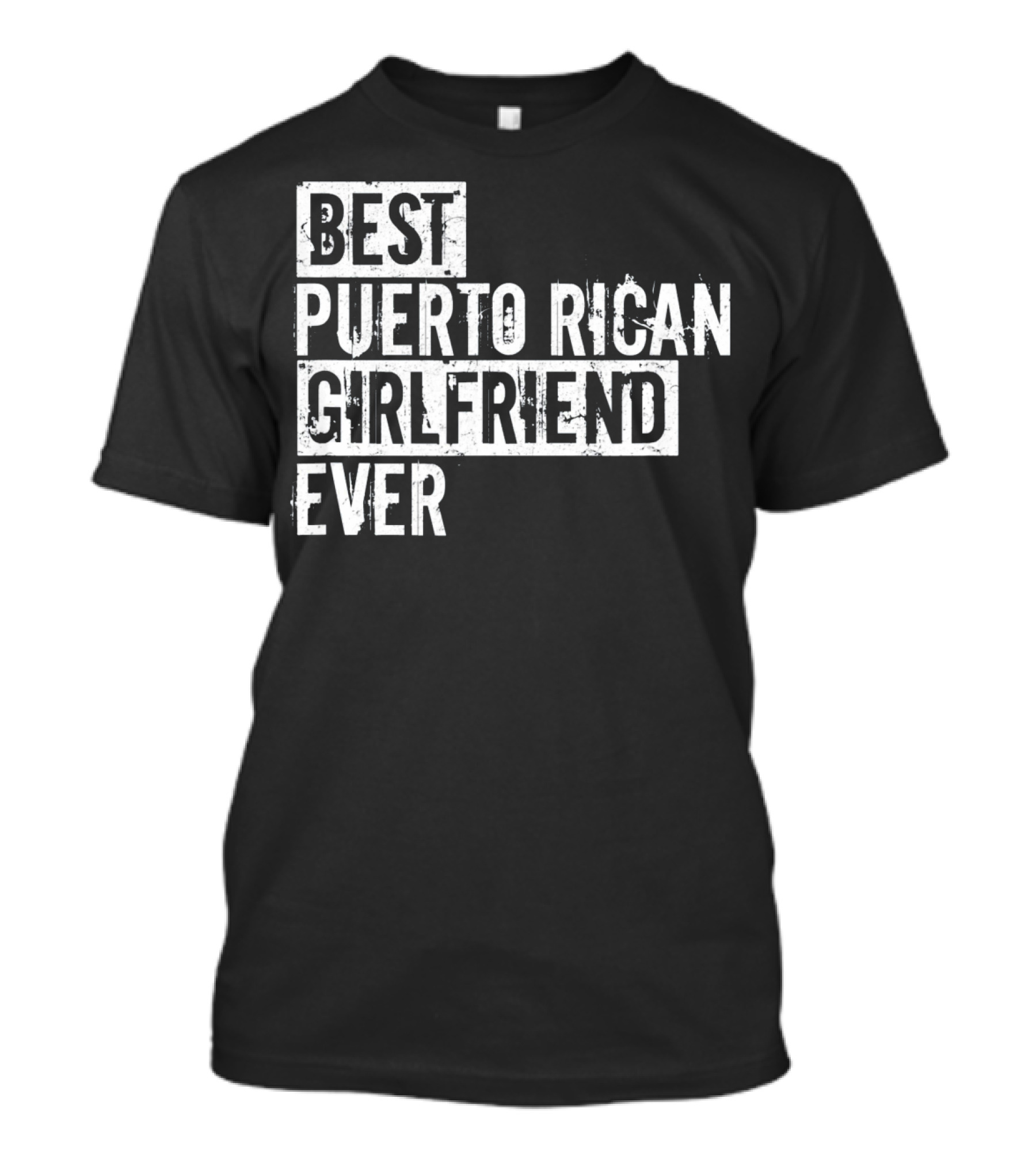 Best Puerto Rican Girlfriend Ever T-Shirt