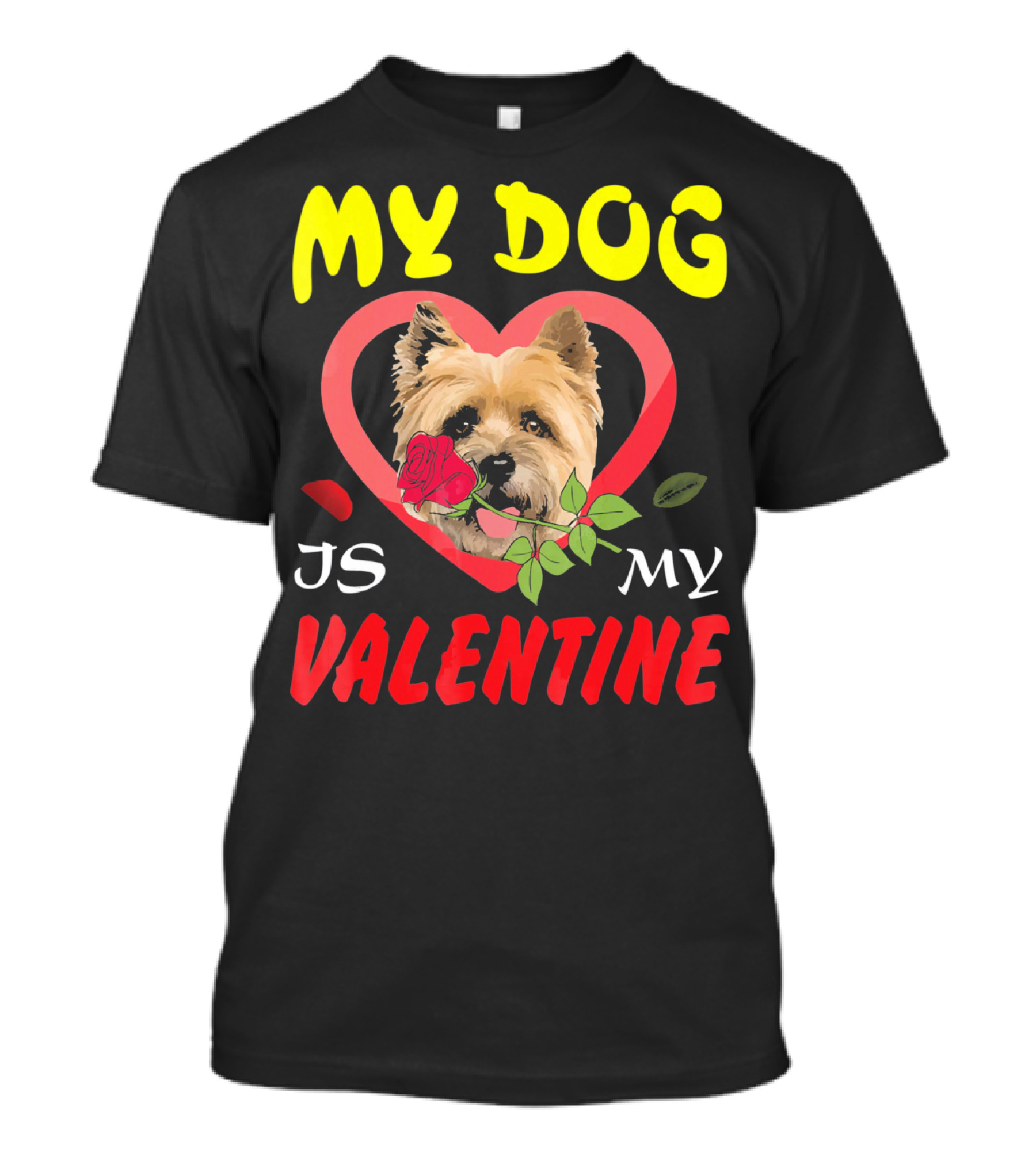 My Dog Is My Valentine Cairn Terrier Hearts T-Shirt