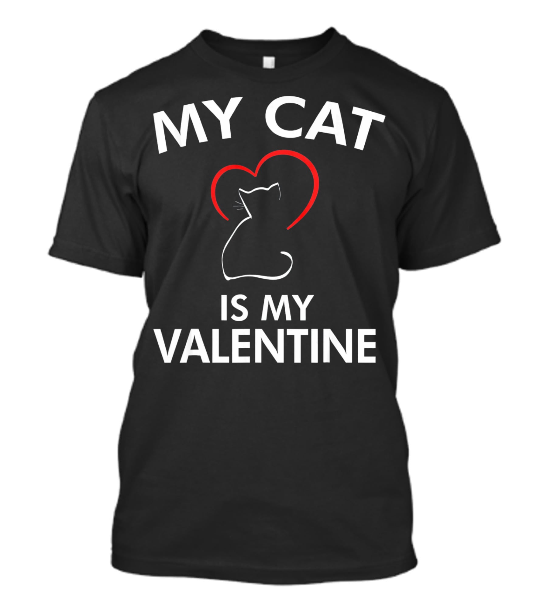 My Cat Is My Valentine Cat Valentine T-Shirt