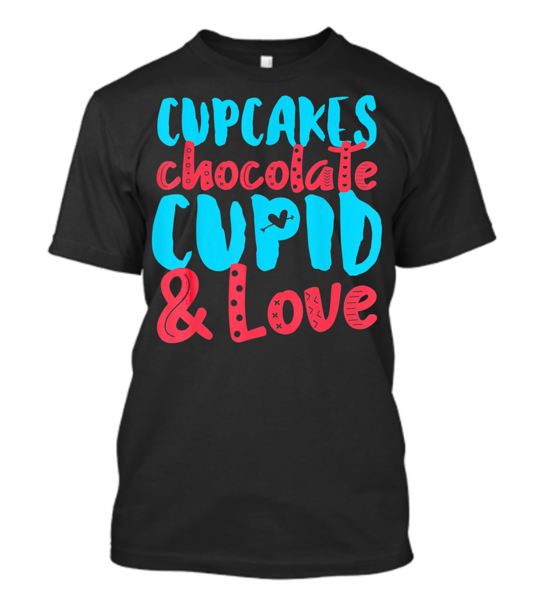 Cupcakes Chocolate Cupid And Love Valentine T-Shirt