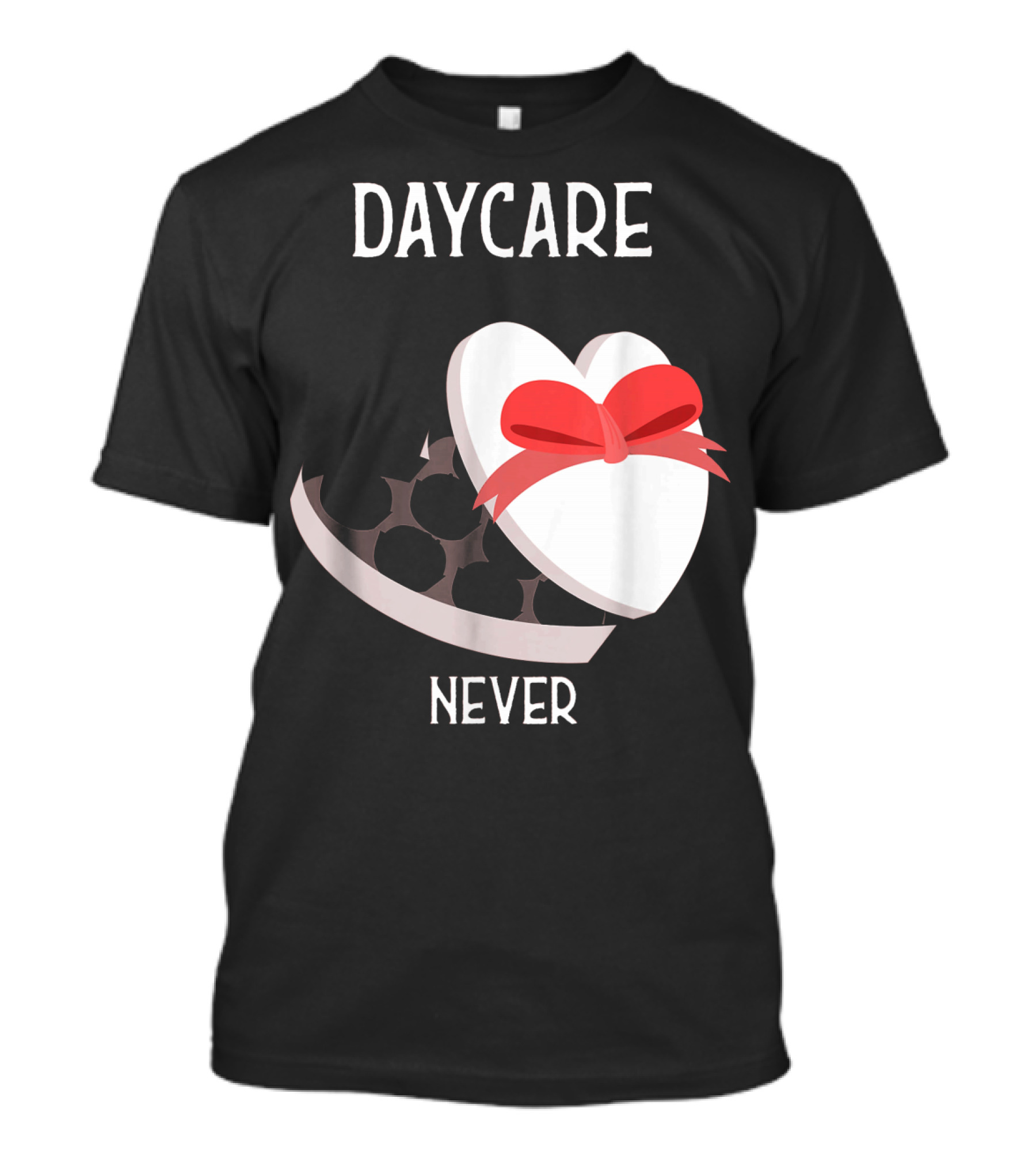 Daycare Teacher Valentine Heart Trap Never T-Shirt