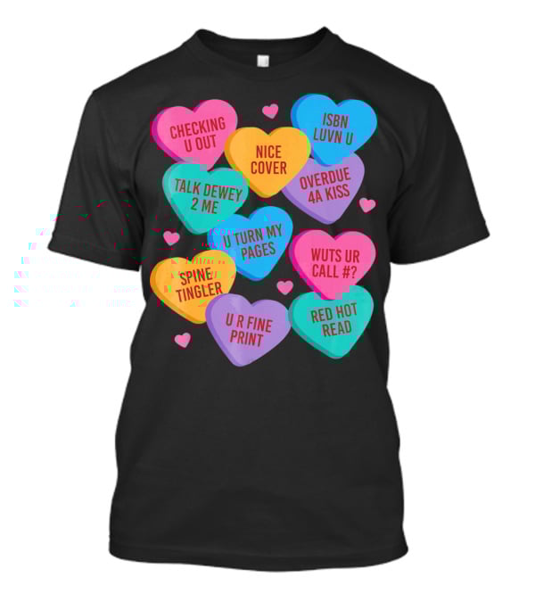 Funny Librarian Valentines Conversation Hearts ISBN Luvn U Checking U Out T-Shirt
