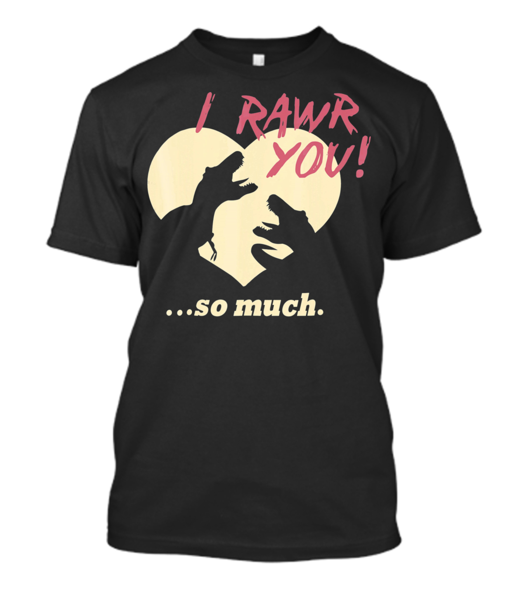 I RAWR YOU Dinosaur Valentine Heart Silhouette So Much T-Shirt