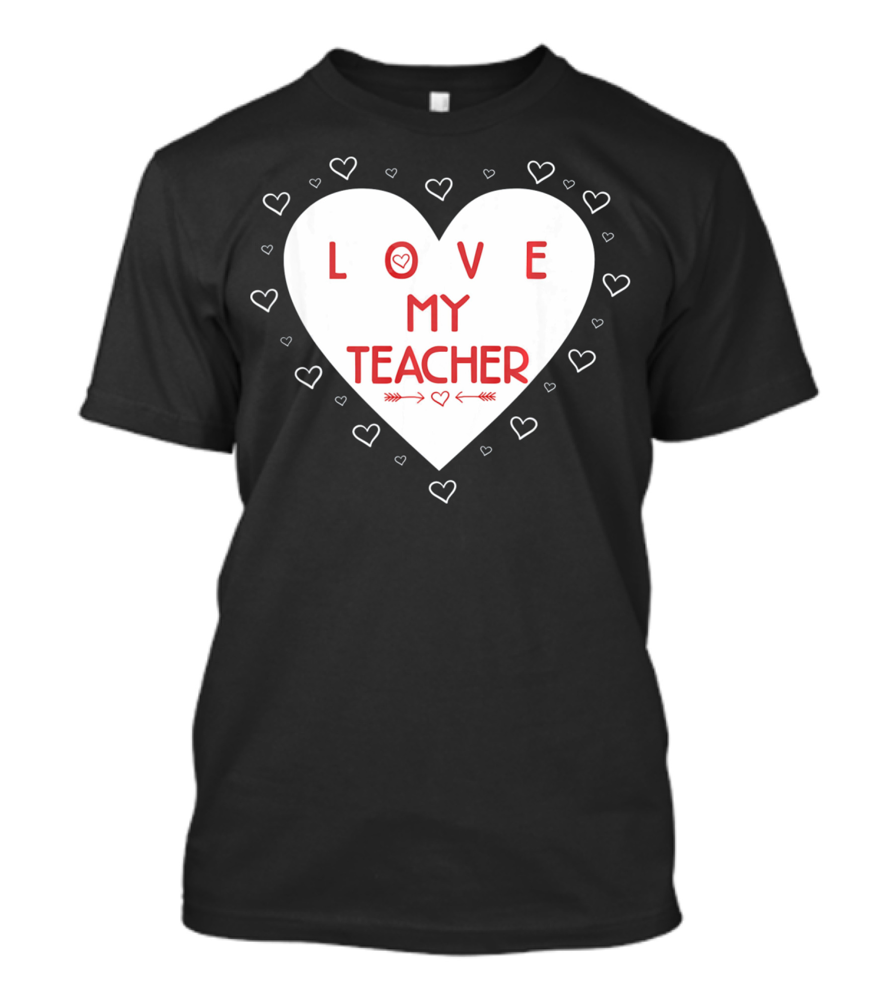 I Love My Teacher Funny Valentines Day Heart And Arrows T-Shirt