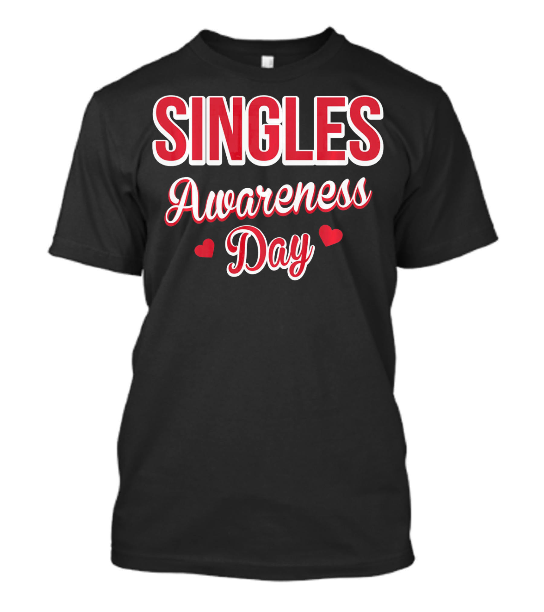 SINGLES Awareness Day Valentines Day For Singles T-Shirt