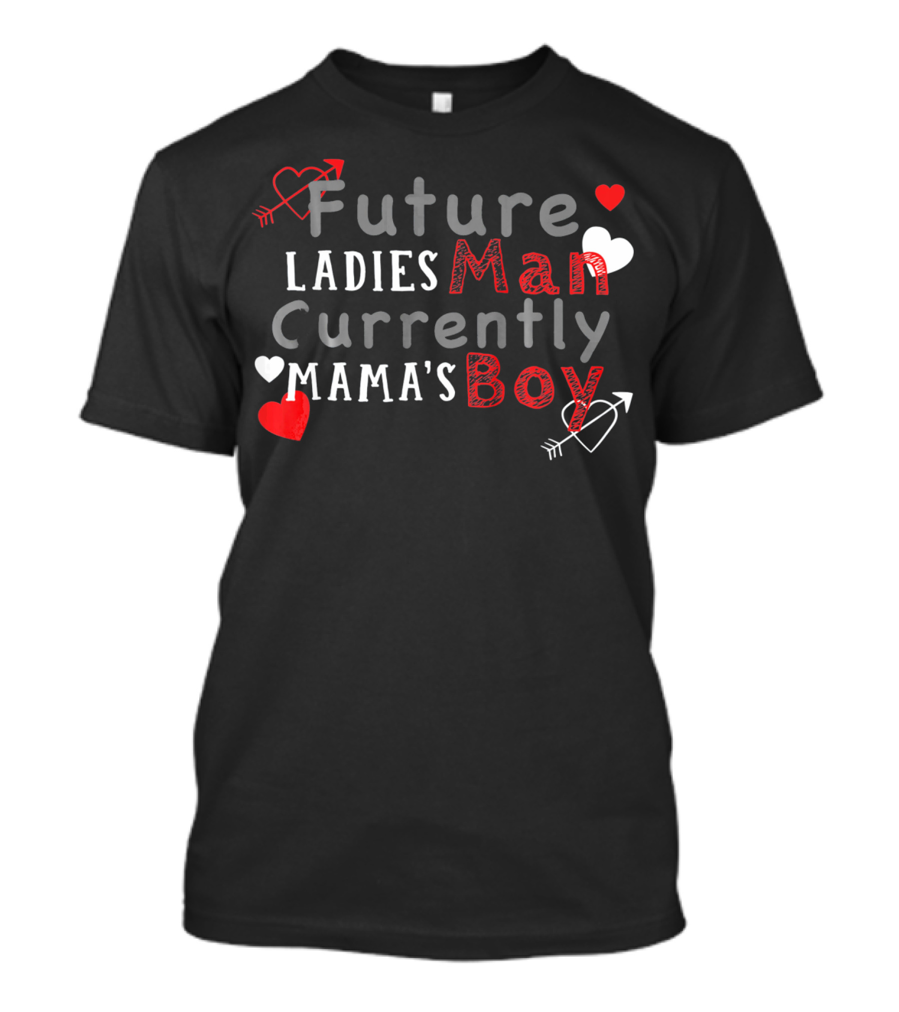 Future Ladies Man Currently Mama's Boy Heart And Arrow T-Shirt
