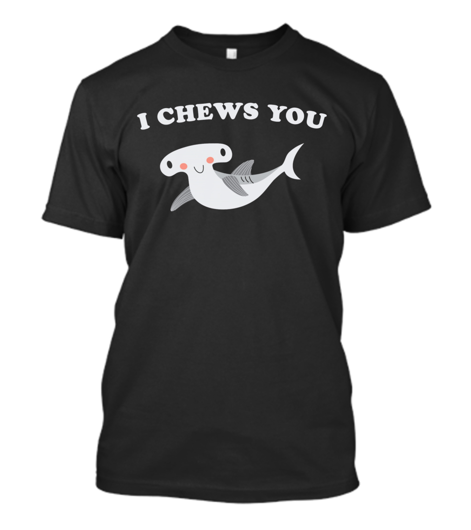 I Chews You Cute Hammerhead Shark Valentine's Day T-Shirt